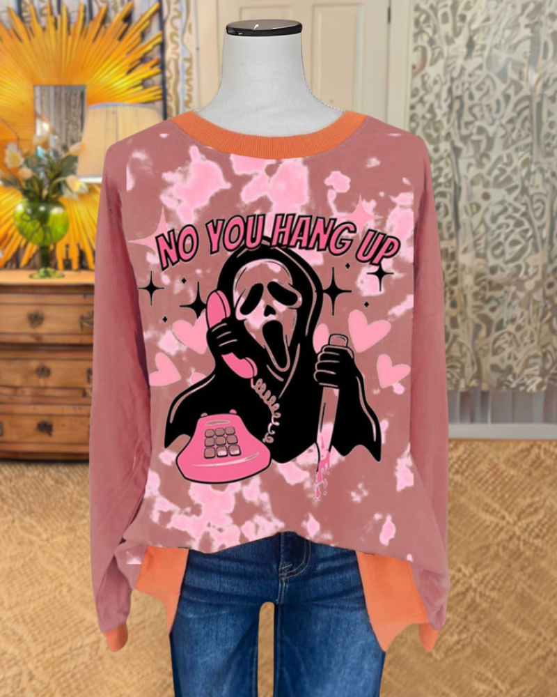 NO YOU HANG UP Sweatshirt
